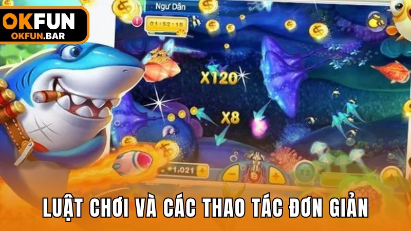 Luật chơi và các thao tác tương đối đơn giản