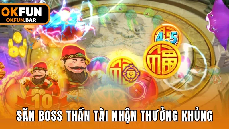 Săn Boss Thần Tài nhận tiền thưởng khủng