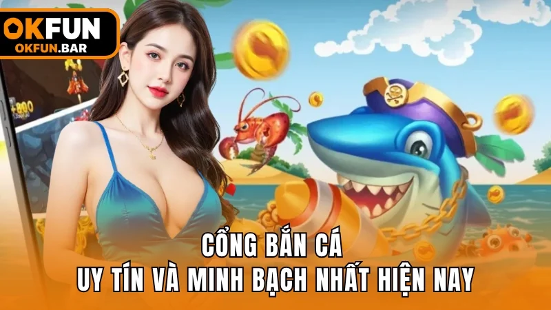 cổng bắn cá uy tín