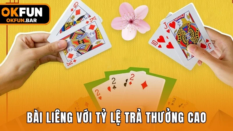 Bài Liêng với tỷ lệ trả thưởng cao nhất thị trường