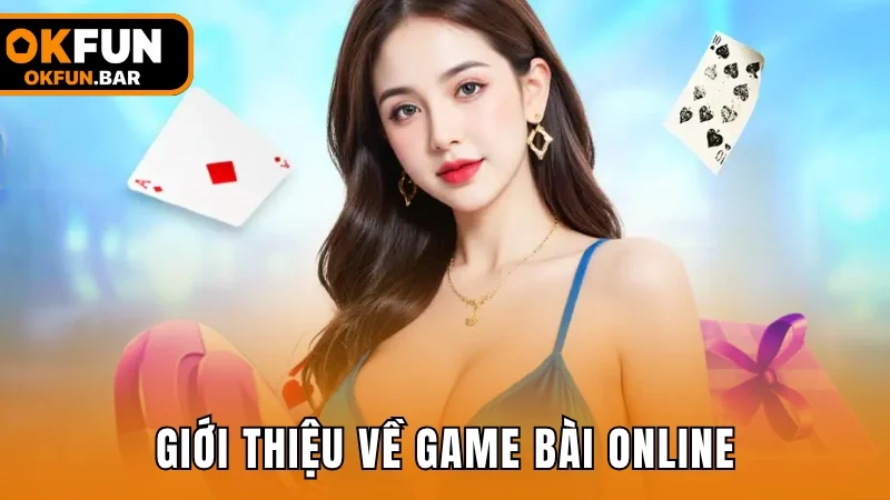 Tổng quan về hình thức chơi bài trực tuyến