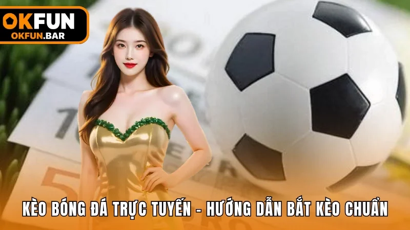 Kèo bóng đá trực tuyến