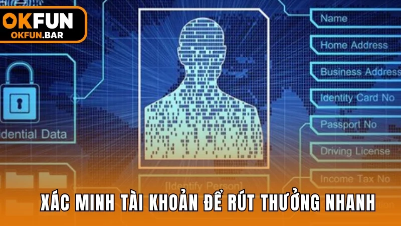 Xác minh tài khoản để rút thưởng nhanh chóng