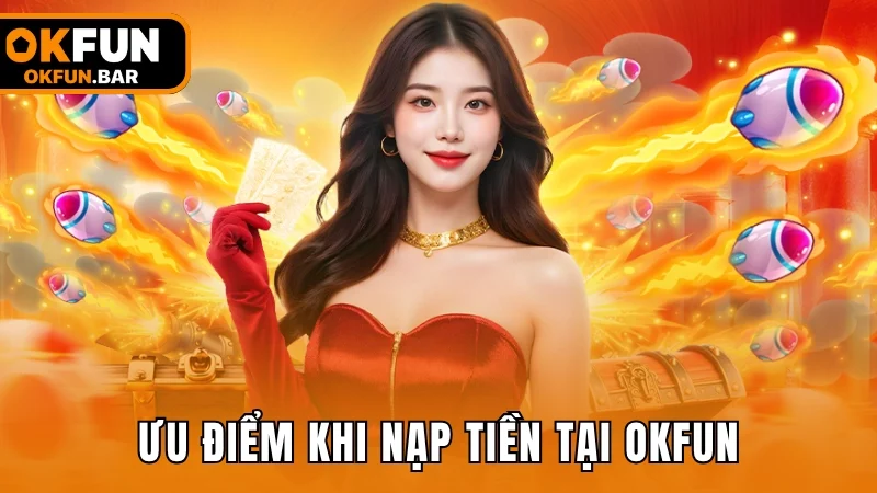 Các điểm mạnh nổi bật khi thực hiện giao dịch tại OKFUN