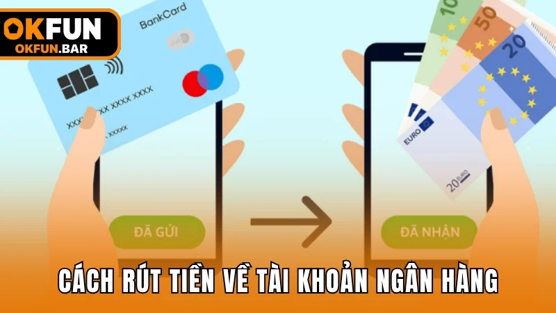 Cách rút thưởng về tài khoản ngân hàng chi tiết nhất