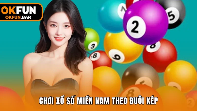 Chơi xổ số miền Nam theo đuôi kép hoặc lô rơi