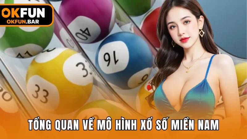 Tổng quan về mô hình xổ số miền Nam